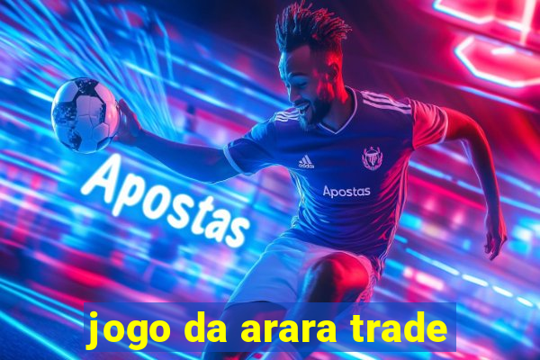 jogo da arara trade